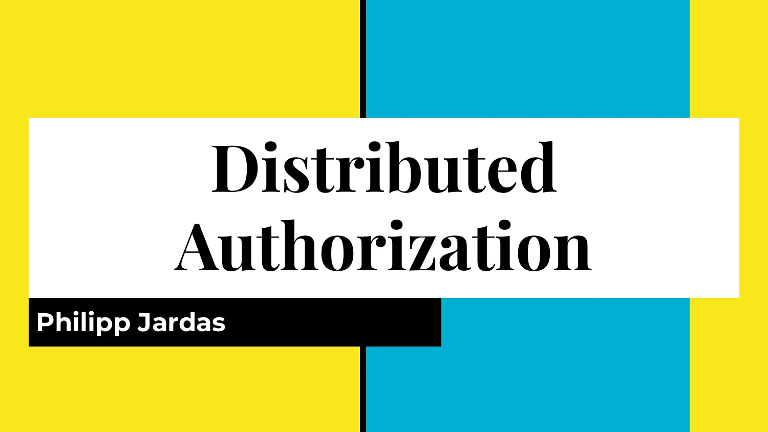 Title slide of the talk Distributed Authorization